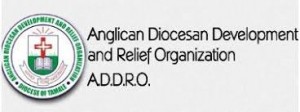 THE ANGLICAN DIOCESAN DEVELOPMENT AND RELIEF ORGANISATION (ADDRO)